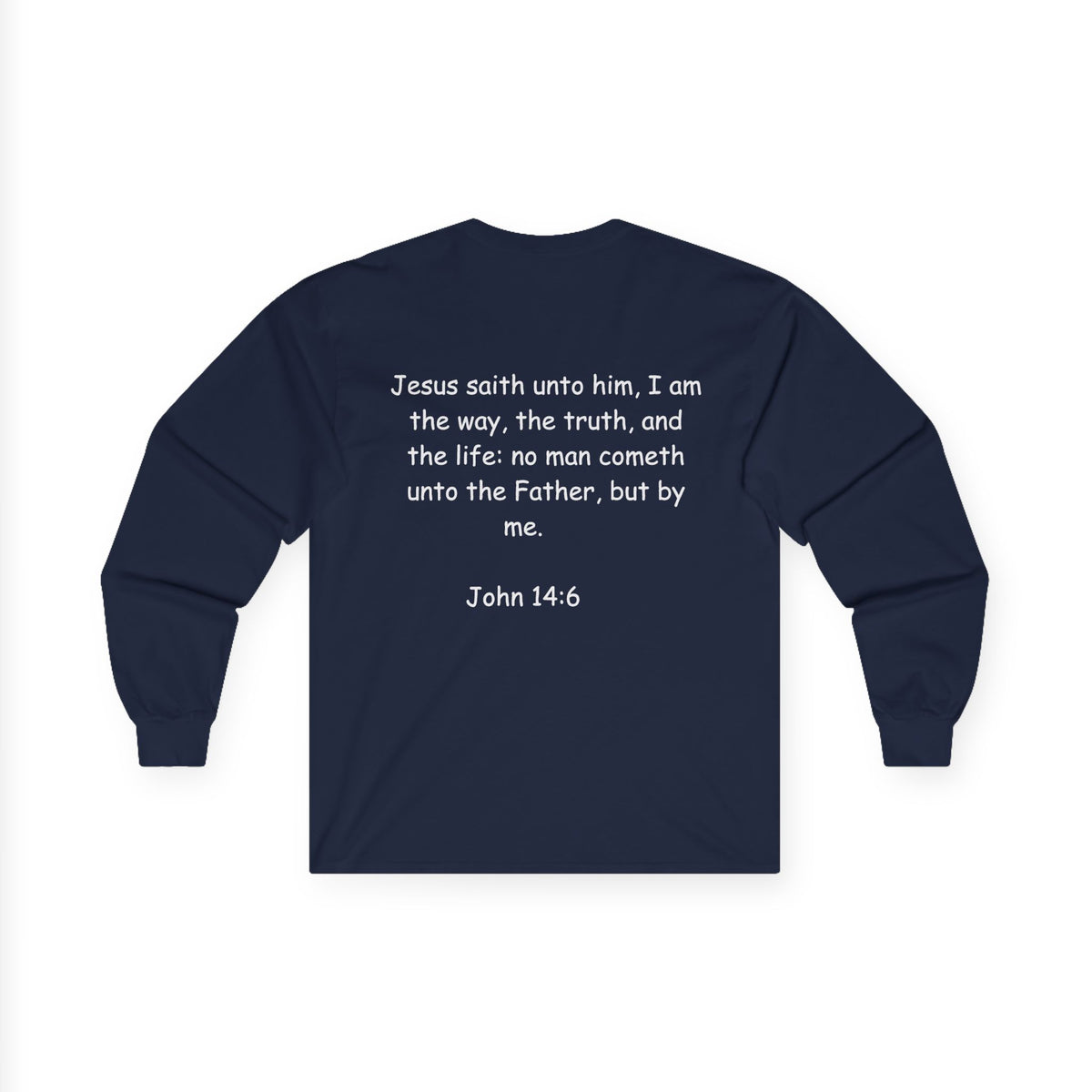 Christian Long Sleeve Tee — "Jesus Saves" with John 14:6 Back